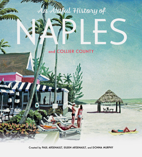 “An Artful History of Naples and Collier County” coffee table book-$110.00